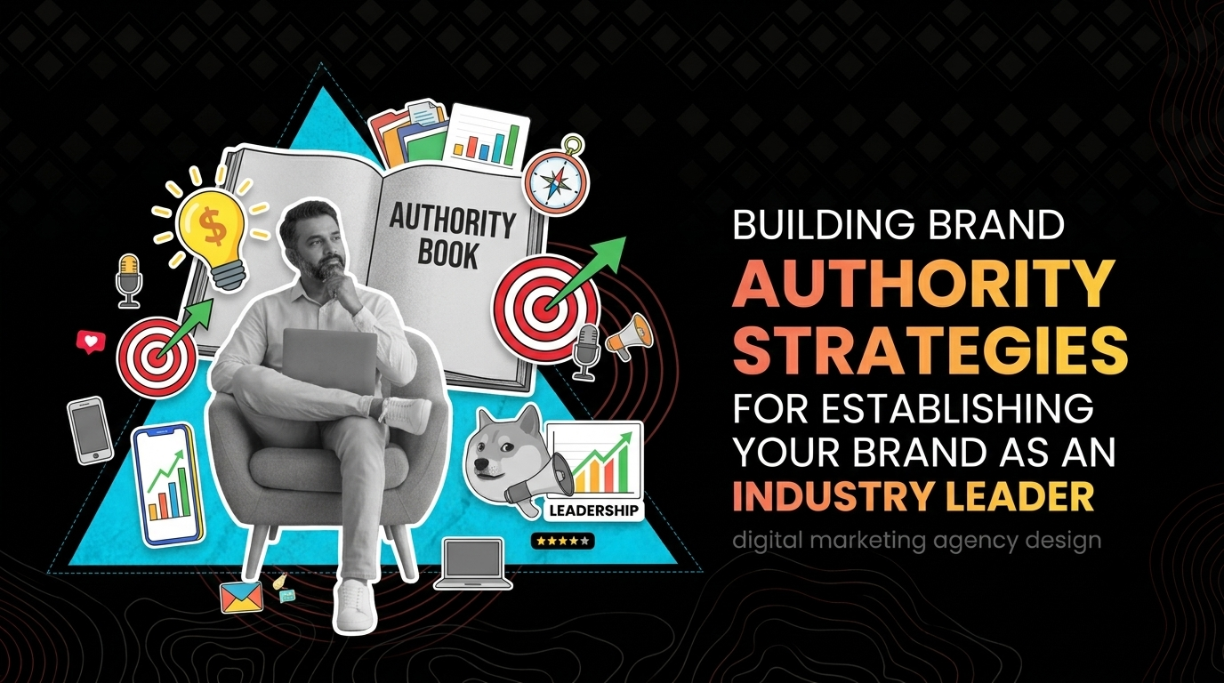 Building Brand Authority: Strategies for Establishing Your Brand as an Industry Leader