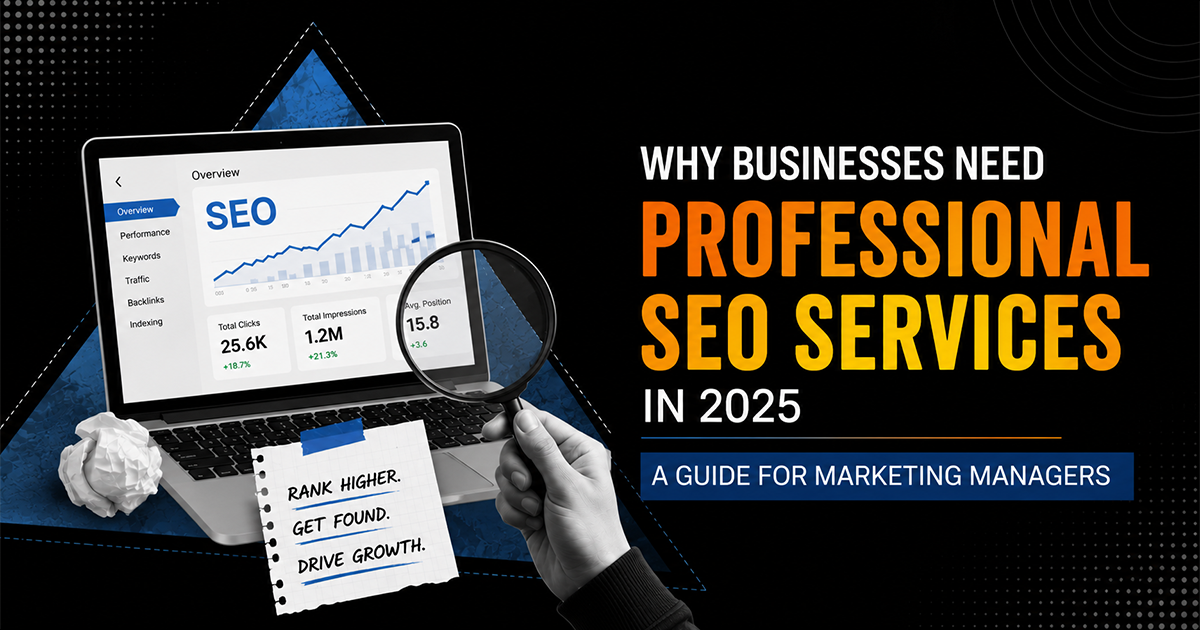 Why Businesses Need Professional SEO Services in 2025 – A Guide for Marketing Managers