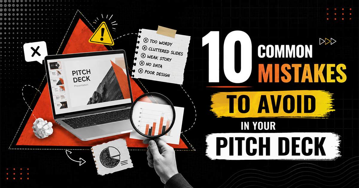 10 Common Mistakes To Avoid In Your Pitch Deck