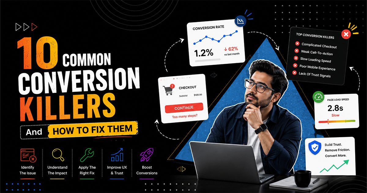 10 Common Conversion Killers and How To Fix Them