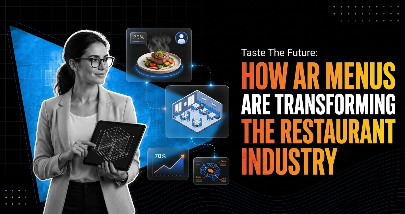 Taste the Future: How AR Menus are Transforming the Restaurant Industry!